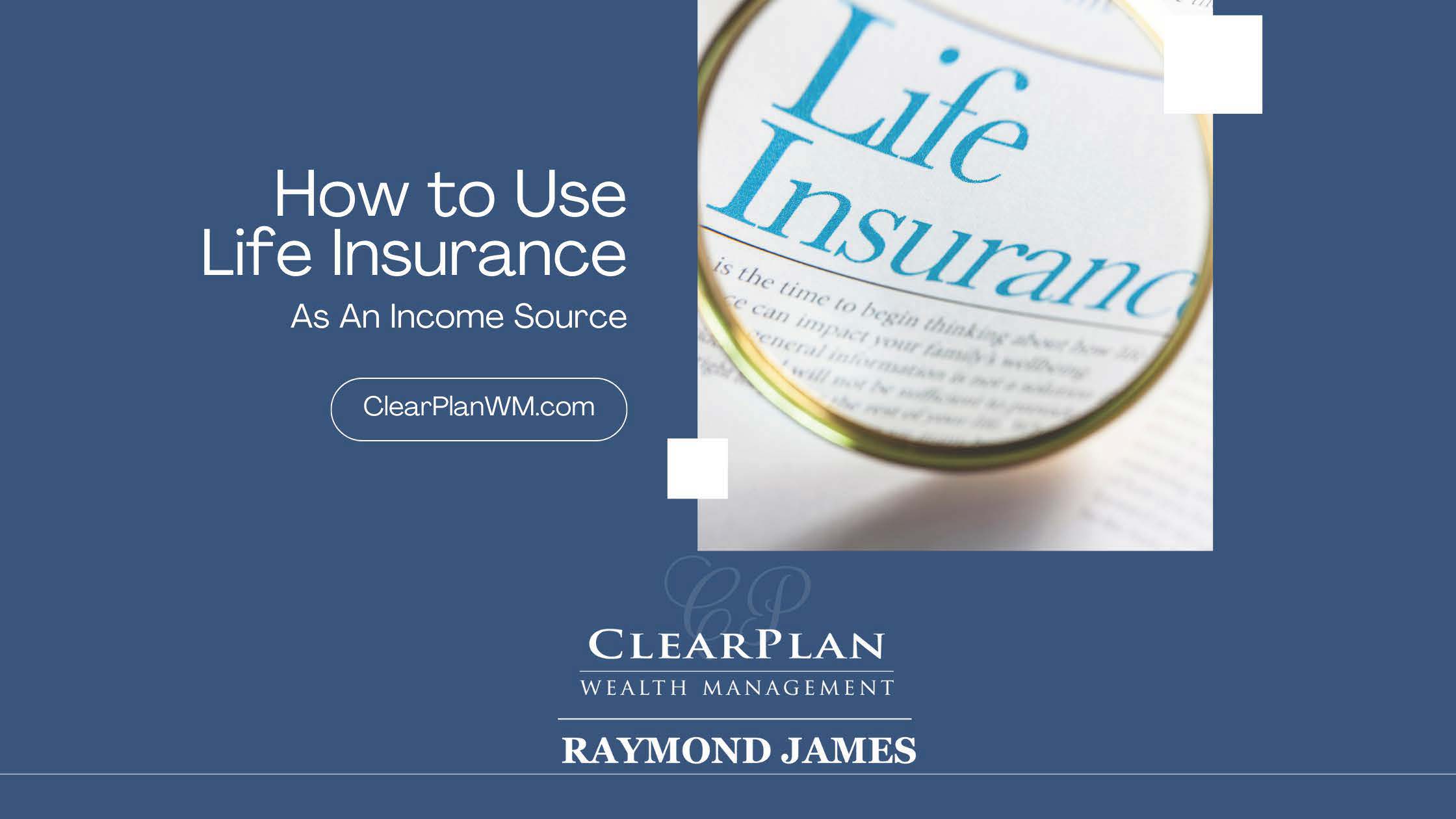 How to Use Life Insurance as an Income Source